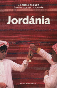 Bradley Mayhew:  Jordánia- A Lonely Planet útikönyvsorozata alapján