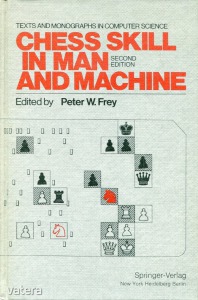 Peter W. Frey: Chess Skill in Man and Machine