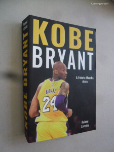 Roland Lazenby: Kobe Bryant - a Fekete Mamba élete (*41)