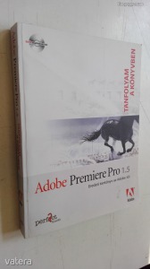 Adobe Premiere Pro 1.5 /  tanfolyam a könyvben + DVD (*94)