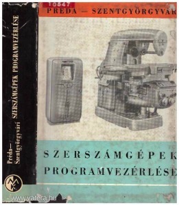 Préda Zoltán - Szentgyörgyvári Ödön: Szerszámgépek programvezérlése