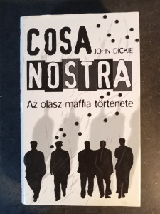 John Dickie - Cosa Nostra - Az olasz maffia története - K154T
