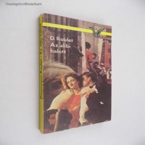 Dominique Roulet: Az alibi halott