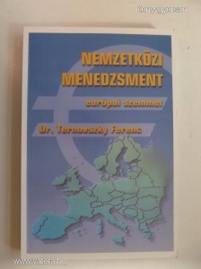 Dr. Ternovszky Ferenc: Nemzetközi menedzsment európai szemmel (újszerű) (*710)