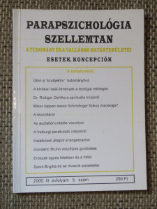 Parapszichológia Szellemtan - A tudomány és a vallások határterületei - 2000. III. évfolyam 5. szám