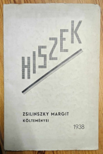 ZSILINSZKY MARGIT KÖLTEMÉNYEI: HISZEK. DEDIKÁLT. 1938. (231020-32D)