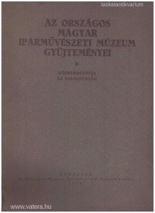 Csányi Károly (szerk.): Az Országos Iparművészeti Múzeum gyűjteményei (1926.)