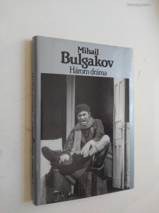 Mihail Bulgakov: Három dráma (*27)