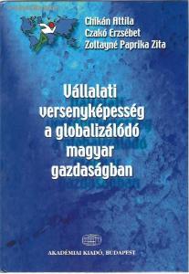 Chikán Attila: Vállalati versenyképesség a globalizálódó magyar gazdaságban