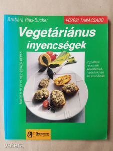 Vegetáriánus ínyencségek - szakácskönyv -  Barbara Rias-Bucher -T26v