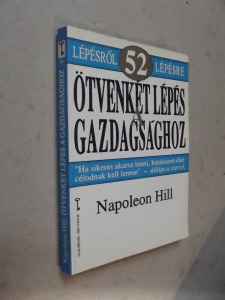 Napoleon Hill: Ötvenkét lépés a gazdagsághoz (*42)