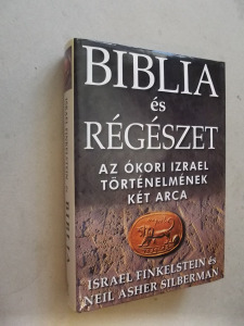 Finkelstein - Silberman: Biblia és régészet  - az ókori Izrael történelmének két arca (*33)