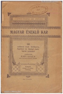 Kapi Gyula (szerk.): Magyar éneklő kar 90 vallásos ének férfikarra (1909.)