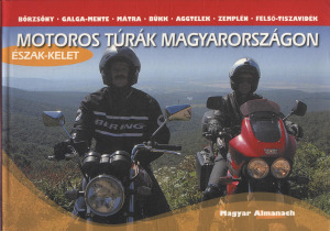 Motoros túrák Magyarországon - Észak- Kelet