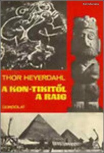 Thor Heyerdahl: A ​Kon-Tikitől a Raig