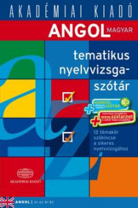 Angol-magyar tematikus nyelvvizsgaszótár 2014