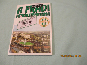 Nagy Béla: A Fradi futballtemploma könyv (Dedikált)
