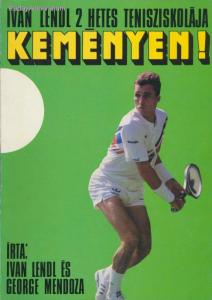 Ivan Lendl, George Mendoza: Keményen! - Vatera.hu Kép