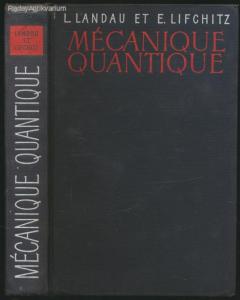L. Landau, E. Lifchitz: Mécanique Quantique / Théorie non relativiste
