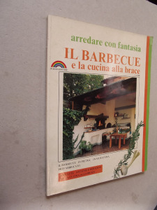 Arredare con Fantasia Il Barbecue e la cucina alla brace  / Barbecue grillen, teraszon (*32)