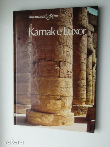Alessandro Roccati: Karnak e Luxor, kb. 60 képpel, 76 oldal, olasz szöveggel,1981.documenti dArte