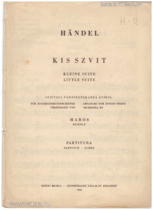 Händel kis szvit - Ifjúsági vonószenekarra átírta Maros Rudolf
