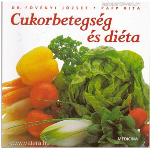 dr. Fövényi József - Papp Rita: Cukorbetegség és diéta