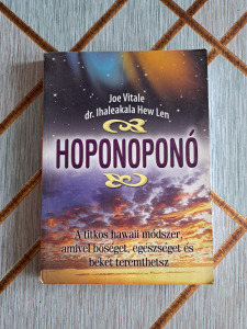Hoponoponó - A titkos hawaii módszer, amivel bőséget, egészség ! NÉZZ KÖRÜL! SOK KÖNYVEM VAN! (41*5)