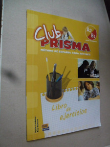 Cerdeira - Romero: Club Prisma Método de Espanol para Jóvenes A2,B1 Nivel intermedio (*42)