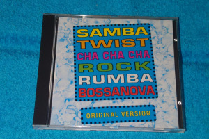 Samba, Twist, Cha cha cha, Rock, Rumba, Bossanova - Original Version CD