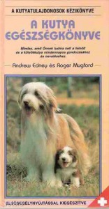 Andrew Edney - Roger Mugford: A kutya egészségkönyve (*98)