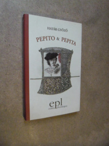 Határ Győző: Pepito és Pepita / dedikált (*311)