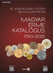 Ifj. Adamovszky István és Molnár Péter - Magyar Érme Katalógus 1790-2023. V. kiadás (F125)