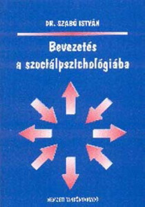 Bevezetés a szociálpszichológiába - Dr. Szabó István