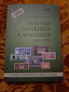 Adamovszky István - Magyar bankjegy katalógus Speciál 1846-2009. (F082)
