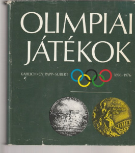 Gy. Papp László, Kahlich Endre és Subert Zoltán Olimpiai játékok 1896-1976