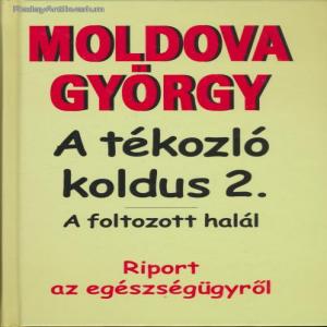 Moldova György: A tékozló koldus 2. / A foltozott halál - Riport az egészségügyről (*23) Kép