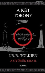 J. R. R. Tolkien - A Gyűrűk Ura, A Két Torony e-könyv (Utolsó Darabok)