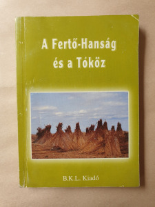 A Fertő-Hanság és Tóköz - Fertő tó - útkiönyv  - TURISTÁKNAK ÉS TERMÉSZETBARÁTOKNAK T541